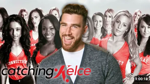 凱爾西約會經驗非常豐富。翻攝Youtube/catchingKelce