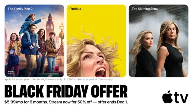 Apple TV推出黑五限时半价优惠 订阅半年每月只要120元超划算！Apple